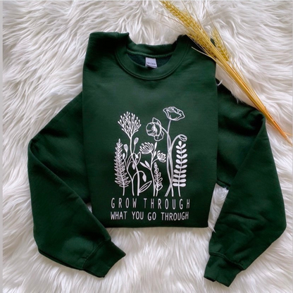 Grow Through What You Grow Through Sweatshirt